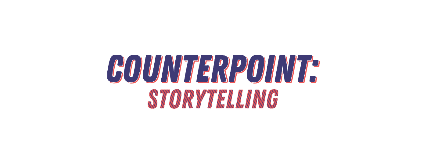 Counterpoint: Storytelling