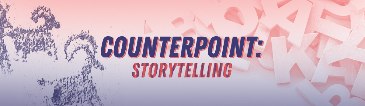 Counterpoint: Storytelling 